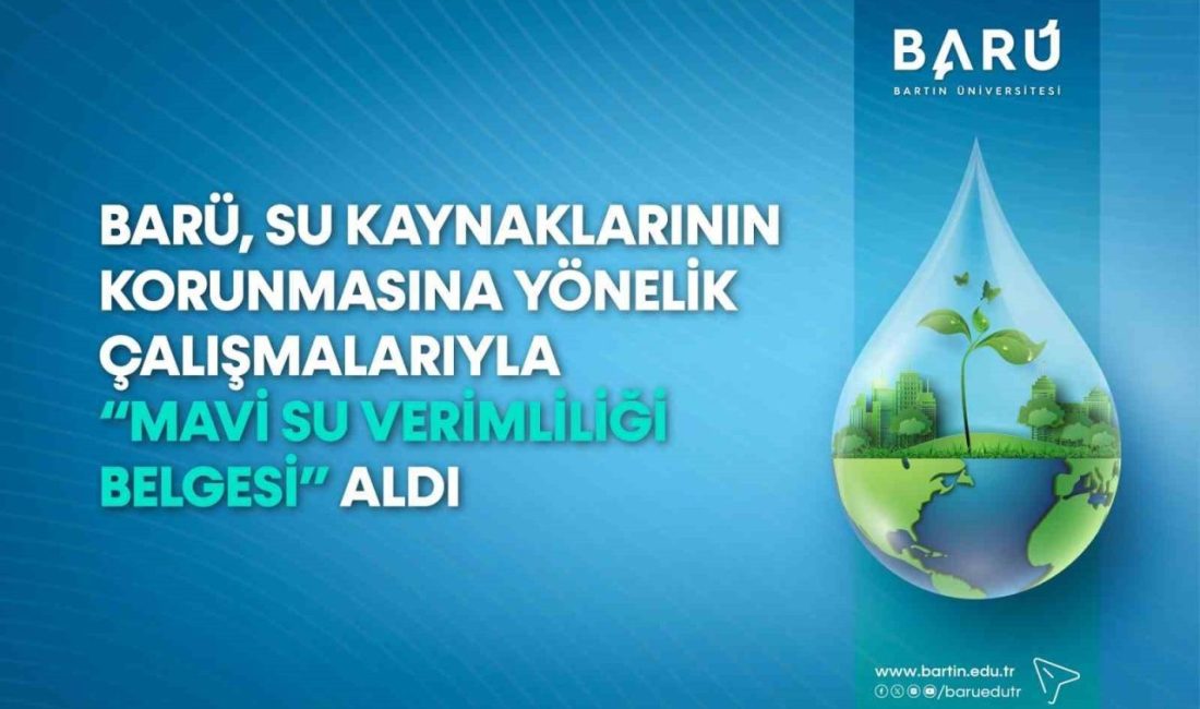 Bartın Üniversitesi (BARÜ) su kaynaklarının etkin kullanımına yönelik çalışmalarıyla Kutlubey