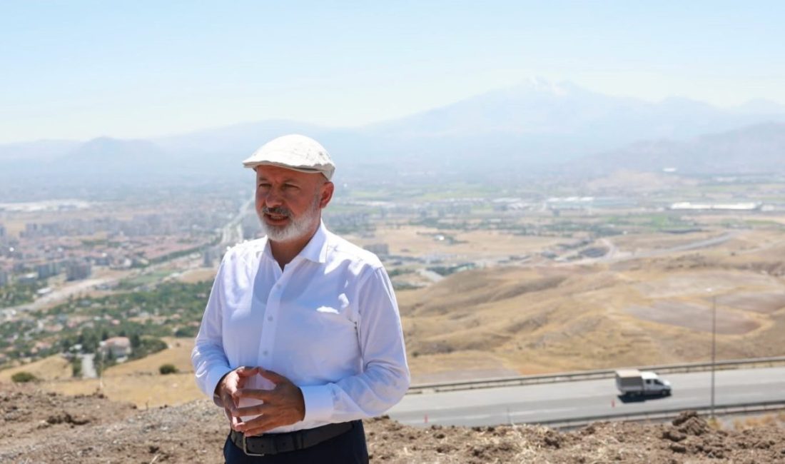 Kocasinan Belediye Başkanı Ahmet Çolakbayrakdar, şehrin panoramik manzarasına hakim konumuyla