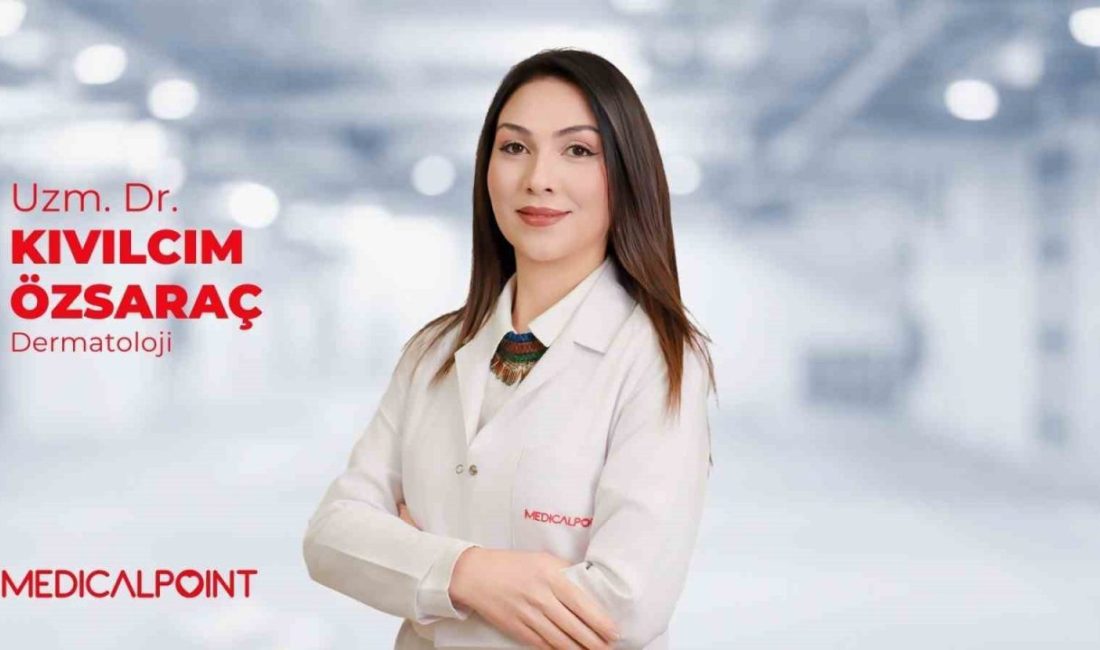 Medical Point Gaziantep Hastanesi Dermatoloji Uzmanı Uzm. Dr. Kıvılcım Çınkır